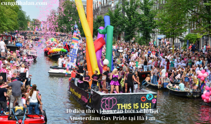 10 điều thú vị bạn cần biết về lễ hội Amsterdam Gay Pride tại Hà Lan